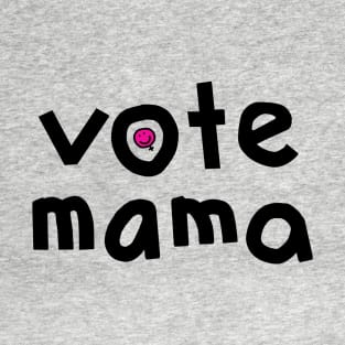 Vote Mama Feminism Design T-Shirt